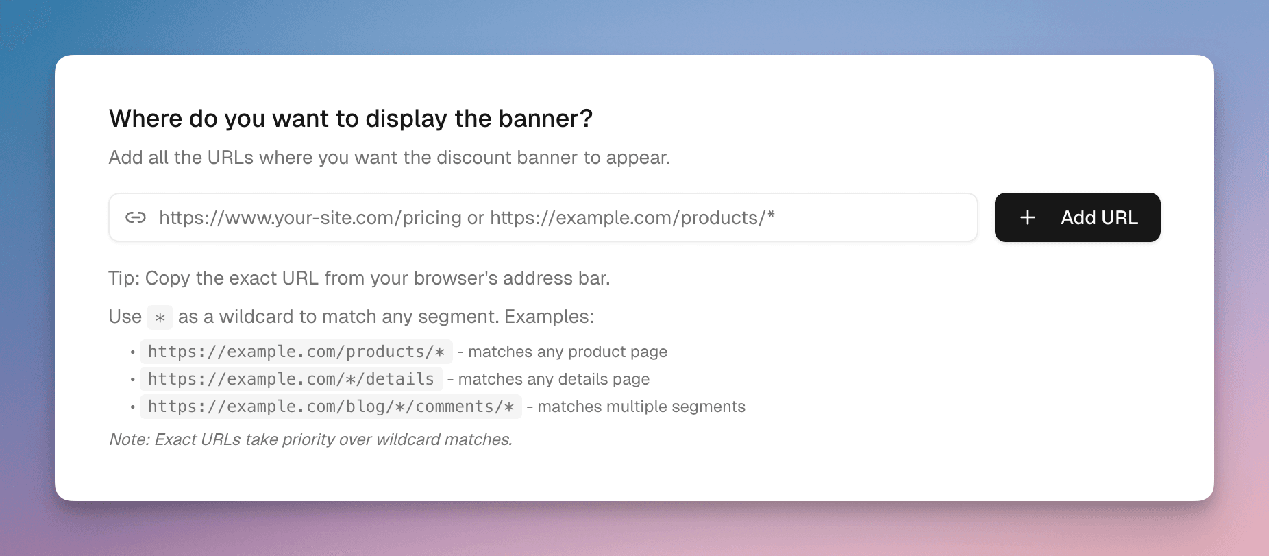 Where to display the banner: URL field with wildcard examples and Add URL